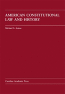 American Constitutional Law and History - Ariens, Michael S
