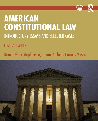 American Constitutional Law: Introductory Essays and Selected Cases - Stephenson Jr, Donald Grier, and Mason, Alpheus Thomas