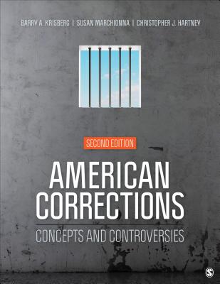 American Corrections: Concepts and Controversies - Krisberg, Barry A, and Marchionna, Susan, and Hartney, Christopher