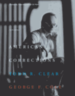 American Corrections (Non-Infotrac Version) - Clear, Todd R, and Cole, George F, and Horne, Sabra