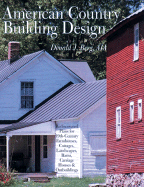 American Country Building Design: Rediscovered Plans for 19th-Century Farmhouses, Cottages, Landscapes, Barns, Carriage Houses & Outbuildings