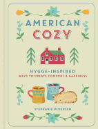 American Cozy: Hygge-Inspired Ways to Create Comfort & Happiness
