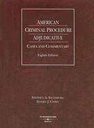 American Criminal Procedure: Adjudicative: Cases and Commentary