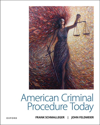 American Criminal Procedure Today - Schmalleger, Frank, and Feldmeier, John