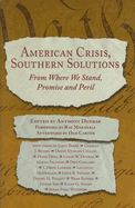 American Crisis, Southern Solutions: From Where We Stand, Peril and Promise