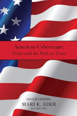 American Cyberscape: Trials and the Path to Trust - Eder, Mari K