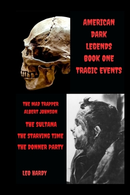 American Dark Legends: Tragic Events Book One - Hardy, Leo