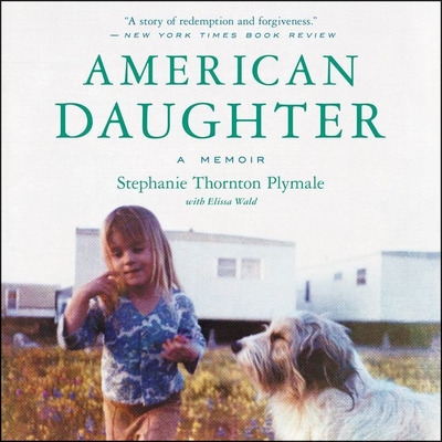 American Daughter Lib/E: A Memoir - Wald, Elissa (Contributions by), and Plymale, Stephanie Thornton, and Marn?, Mozhan (Read by)