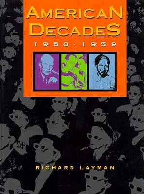 American Decades: 1950-1959 - Layman, Richard (Editor)