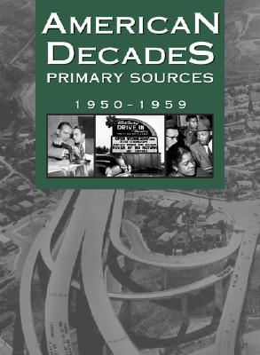 American Decades Primary Sources: 1950-1959 - Rose, Cynthia (Editor)