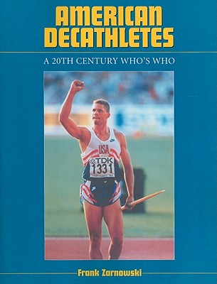 American Decathletes: A 20th Century Who's Who - Zarnowski, Frank