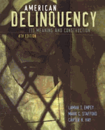 American Delinquency: Its Meaning and Construction - Empey, Lamar Taylor, and Stafford, Mark C, and Hay, Carter H