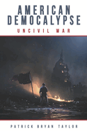 American Democalypse: UnCivil War