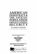 American Democracy & the Vatican: Population Growth & National Security - Mumford, Stephen D