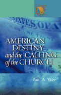 American Destiny and the Calling of the Church