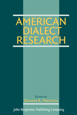 American Dialect Research: Celebrating the 100th Anniversary of the American Dialect Society, 1889 1989 - Preston, Dennis R (Editor)