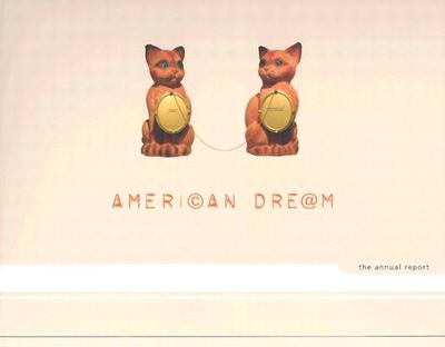 American Dream: The Annual Report - Pearson, Bruce, and Sheehan, James, and Applebroog, Ida