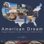 American Dream: Viaggio fotografico Coast to Coast di Roberto Rossi