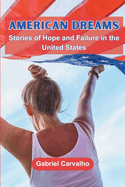 American Dreams: Stories of Hope and Failure in the United States