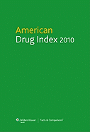 American Drug Index 2010: Published by Facts & Comparisons