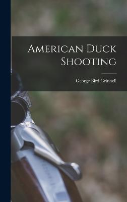 American Duck Shooting - Grinnell, George Bird