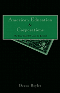 American Education and Corporations: The Free Market Goes to School