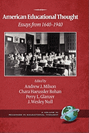American Educational Thought: Essays from 1640-1940 (2nd Edition) (Hc)