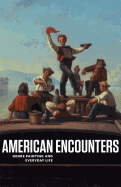 American Encounters: Genre Painting and Everyday Life