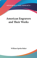 American Engravers and Their Works
