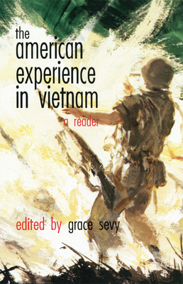 American Experience in Vietnam: A Reader - Sevy, Grace