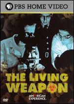 American Experience: The Living Weapon