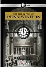 American Experience: The Rise and Fall of Penn Station