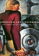 American Expressionism: Art and Social Change 1920-1950 - Dijkstra, Bram