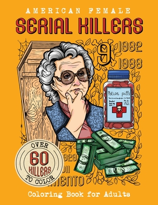 American Female SERIAL KILLERS: Coloring Book for Adults. Over 60 killers to color - Berry, Brian