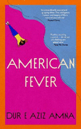American Fever: The sharp and spiky debut novel from the winner of the Financial Times Essay Prize
