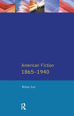 American Fiction 1865 - 1940 - Lee, Brian