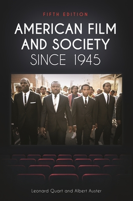 American Film and Society Since 1945 - Quart, Leonard, and Auster, Albert, Professor