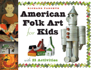 American Folk Art for Kids: With 21 Activities Volume 12