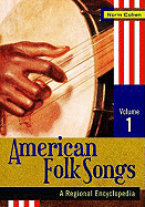 American Folk Songs: A Regional Encyclopedia Volume 1