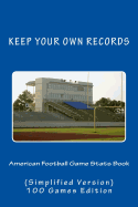 American Football Game Stats Book: Keep Your Own Records (Simplified Version)