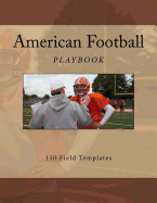 American Football Playbook: 150 Field Templates