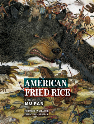 American Fried Rice: The Art of Mu Pan - Pan, Mu, and Aster, Ari (Foreword by), and Jean, James (Preface by)