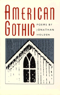American Gothic: Poems - Holden, Jonathan