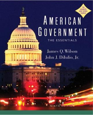 American Governement: Institutions and Policies - Wilson, James Q, and Diiulio, John J, Jr.