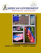 American Government, Alternate Edition: Continuity and Change - O'Connor, Karen, Dr., and Sabato, Larry