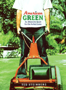 American Green: The Obsessive Quest for the Perfect Lawn