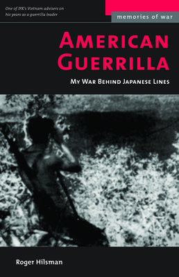 American Guerrilla: My War Behind Japanese Lines (Revised) - Hilsman, Roger, Professor
