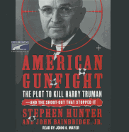 American Gunfight: The Plot to Kill Harry Truman and the Shoot-Out That Stopped It