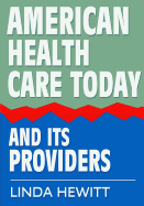 American Health Care Today and Its Providers