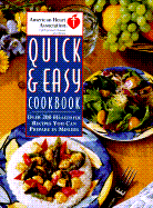 American Heart Association Quick and Easy Cookbook Over 200 Healthful Recipes You Can... - American Heart Association